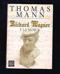 El cojo y el loco, El maestro de esgrima, y Richard Wagner y la música - ciencias-sociales - thomas mann richard wagner y la musica 2